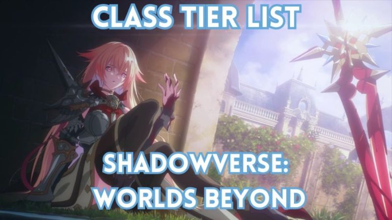 Definitive Shadowverse Worlds Beyond Class Tier List [RELEASE]
