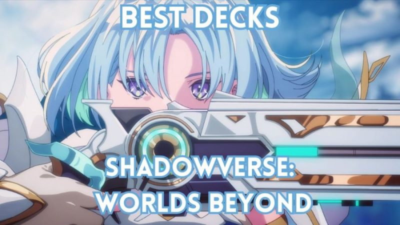 Ultimate Shadowverse: Worlds Beyond Top Deck Builds