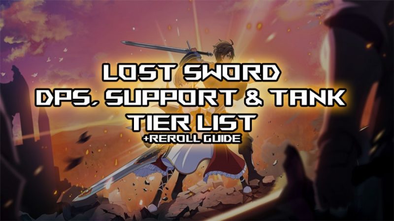 Lost Sword Tier List & Reroll Guide [RELEASE]