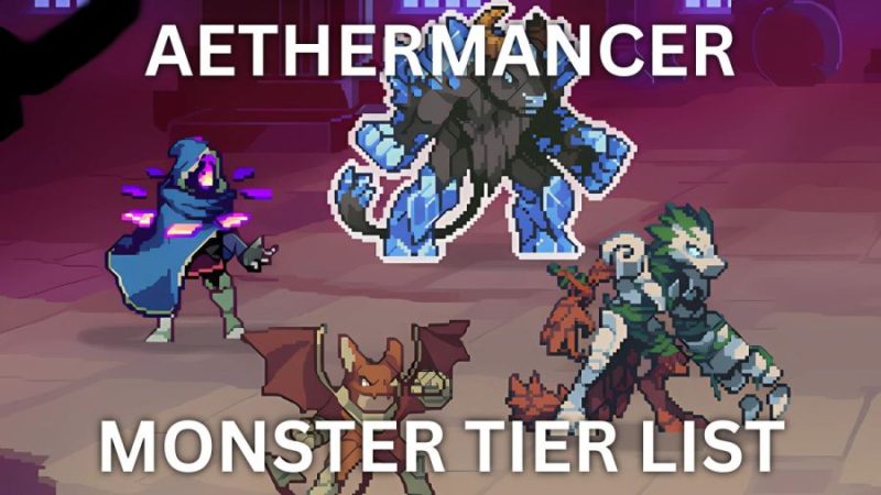 Aethermancer Monsters Tier List – Ultimate Power Ranking