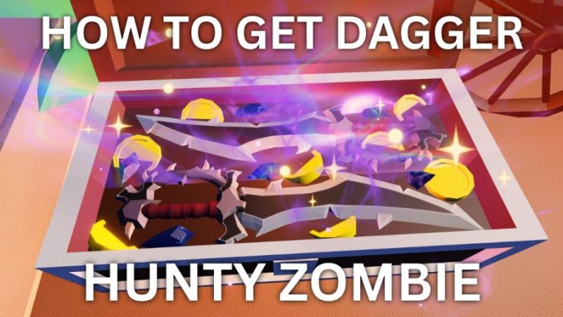 How to Get the Dagger in Hunty Zombie